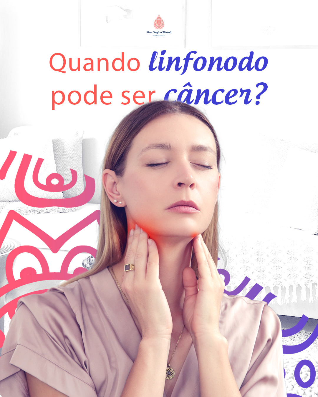 Quando linfonodo pode ser câncer? - Dra Regina Biasoli