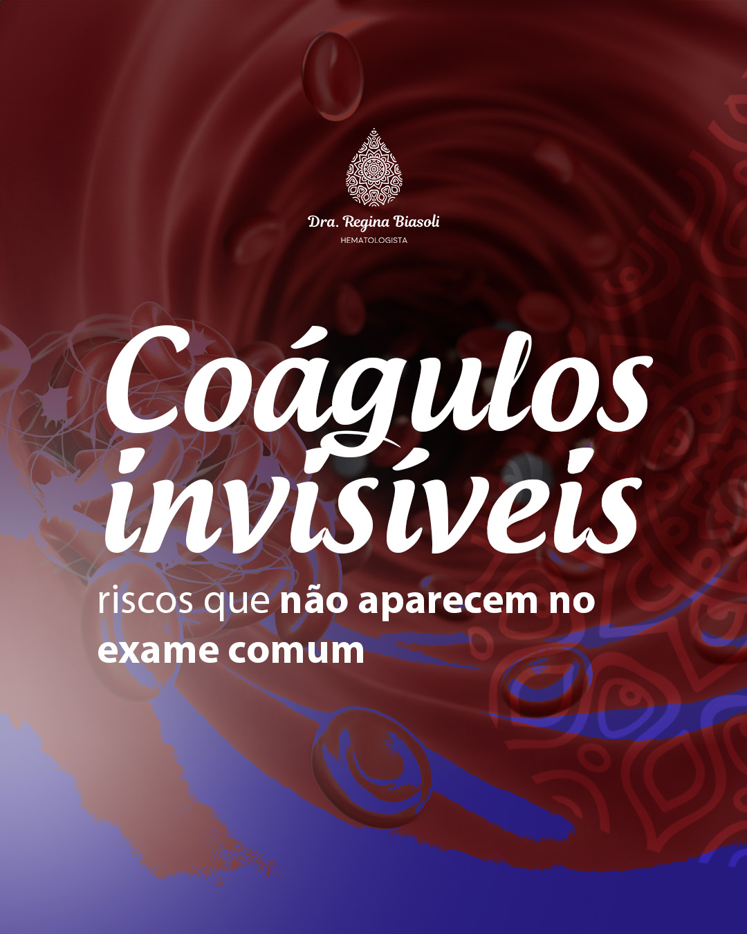 Coágulos invisíveis: riscos que não aparecem no exame comum