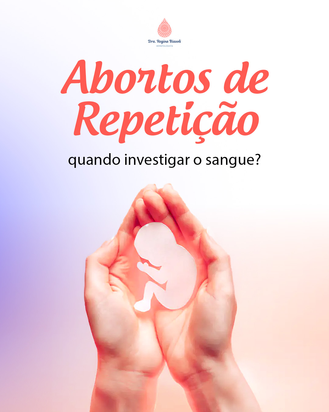 Abortos de repetição: quando investigar o sangue?