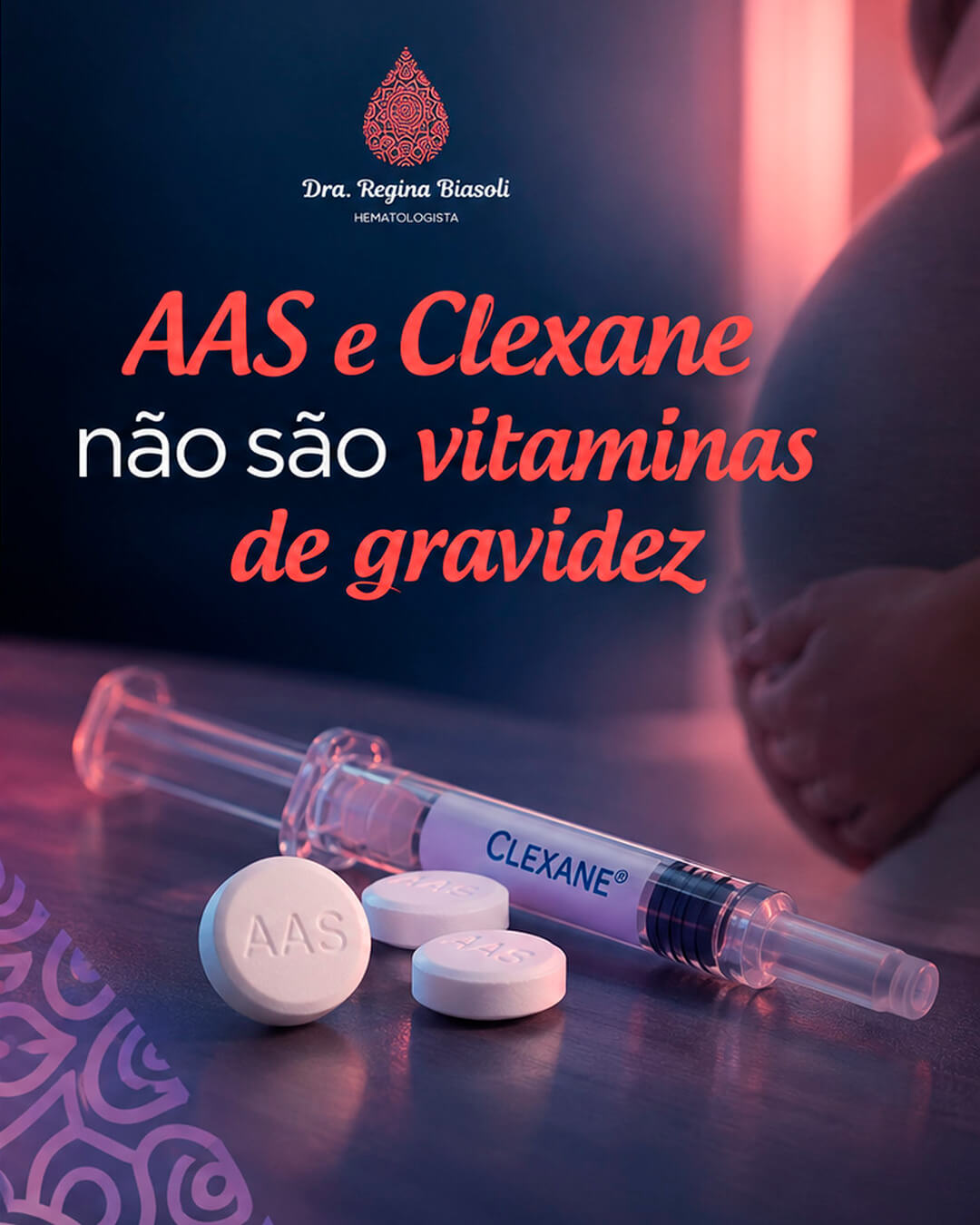 AAS e Clexane não são vitaminas de gravidez